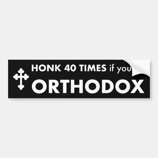 Honk 40 Times if you're Orthodox Bumper Sticker Autoaufkleber (Vorne)