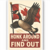 Honk Around und Find Out 🇨🇦 Aufkleber (Vorderseite)
