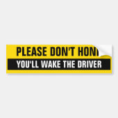 HONK BITTE NICHT, DASS DU DEN TREIBER WECKE! AUTOAUFKLEBER (Vorne)