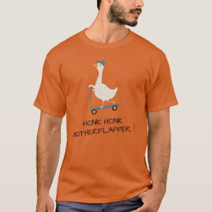Honk Honk Motherflapper - Funny Goose Scooter T-Shirt