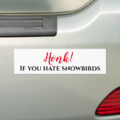 Honk If you Hate Snowbirds Autoaufkleber (Auf Auto)