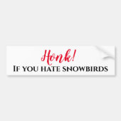 Honk If you Hate Snowbirds Autoaufkleber (Vorne)