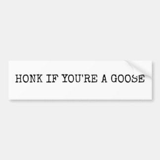 Honk if you're a goose bumper sticker autoaufkleber