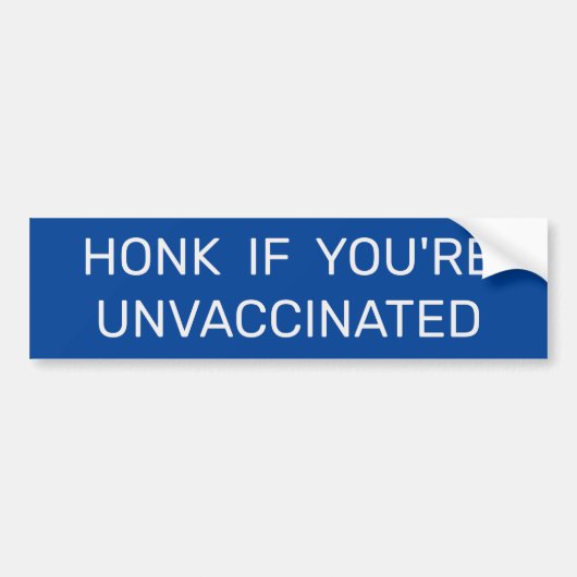 HONK IF YOU'RE UNVACCATED Bumper Sticker Autoaufkleber (Vorne)