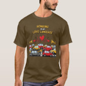 Honk Is My Love Language T-Shirt (Vorderseite)
