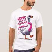 Honk, wenn du fabelhaft bist - Fun Goose Lover T-Shirt (Vorderseite)