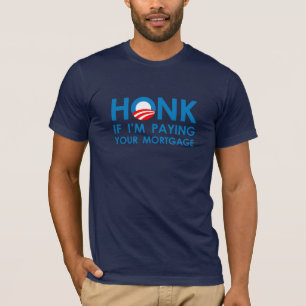 HONK, WENN ich IHRE HYPOTHEK ZAHLE T-Shirt