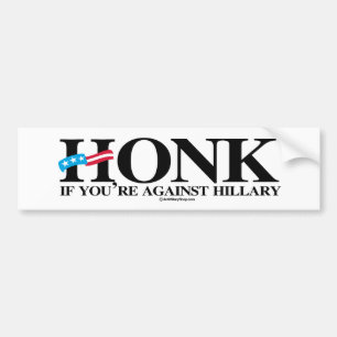 Honk, wenn Sie gegen Hillary - Anti-Hillary - .pn Autoaufkleber