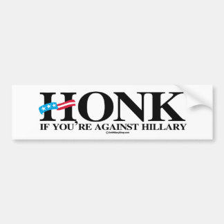 Honk, wenn Sie gegen Hillary - Anti-Hillary - .pn Autoaufkleber