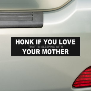 HONK, WENN SIE IHRE MUTTER LIEBE HABEN AUTOAUFKLEBER