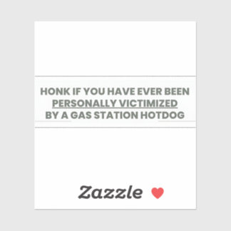 Honk, wenn Sie jemals persönlich Opfer geworden si Aufkleber