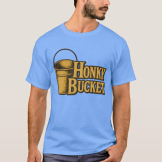 Honky-Bucket T-Shirt