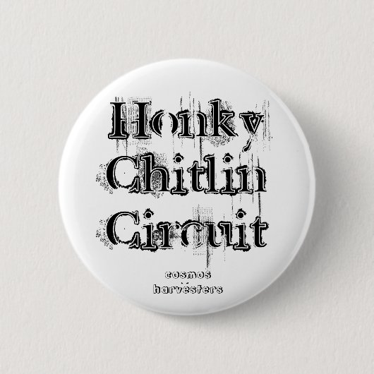 Honky Chitlin Stromkreis, Kosmoserntemaschinen Button (Vorderseite)