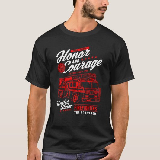 Honor and Courage Firefighter Fire Dept Fire Truck T-Shirt (Vorderseite)