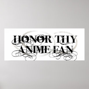 Honor Thy Anime Fan Poster