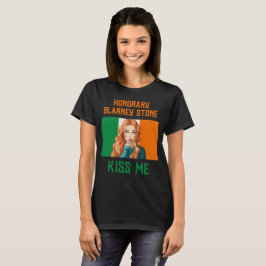 HONORARY BLARNEY STONE IRISH LASS KISS ME T-Shirt