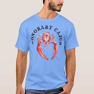 HONORARY CAJUN Funny Cajun Crawfish T-Shirt