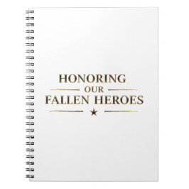 Honoring our fallen heroes / Cuaderno Notizblock