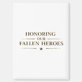 Honoring our fallen heroes / Imán de nevera Magnet