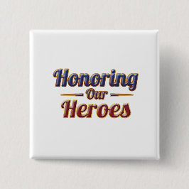 Honoring Our Heroes / Día de los Caídos Button