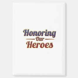 Honoring Our Heroes / Imán de nevera Magnet