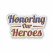 Honoring Our Heroes / Pegatina Memorial Day Aufkleber (Vorderseite)