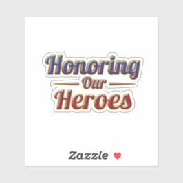 Honoring Our Heroes / Pegatina Memorial Day Aufkleber