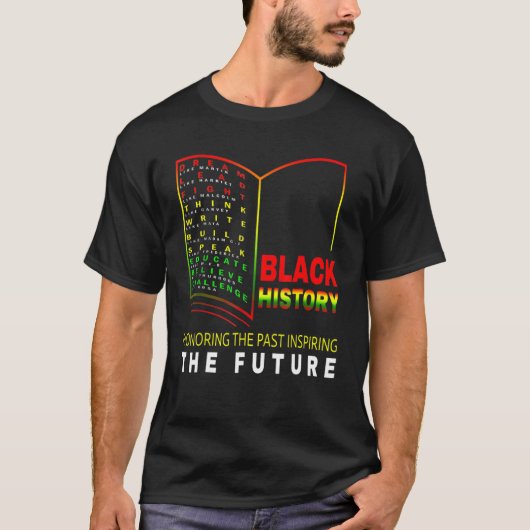 Honoring Past Inspiring Future African Black Histo T-Shirt (Vorderseite)