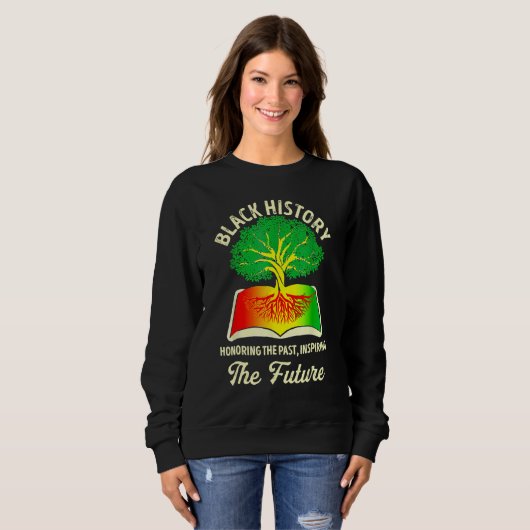 Honoring Past Inspiring Future Black History Month Sweatshirt (Vorne ganz)