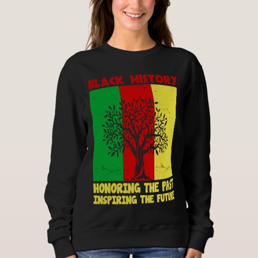 Honoring Past Inspiring Future Black History Month Sweatshirt (Vorderseite)
