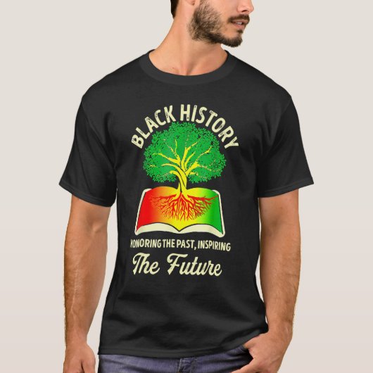 Honoring Past Inspiring Future Black History Month T-Shirt (Vorderseite)