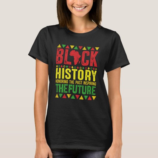 Honoring Past Inspiring Future Black History Month T-Shirt (Vorderseite)