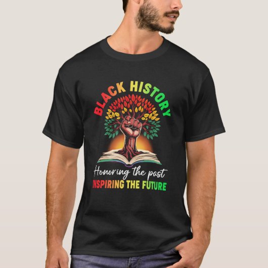 Honoring Past Inspiring Future Black History Month T-Shirt (Vorderseite)
