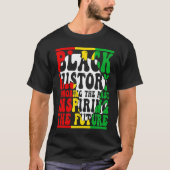 Honoring Past Inspiring Future I Am Black History  T-Shirt (Vorderseite)
