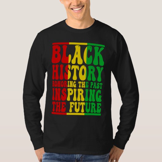 Honoring Past Inspiring Future I Am Black History  T-Shirt (Vorderseite)