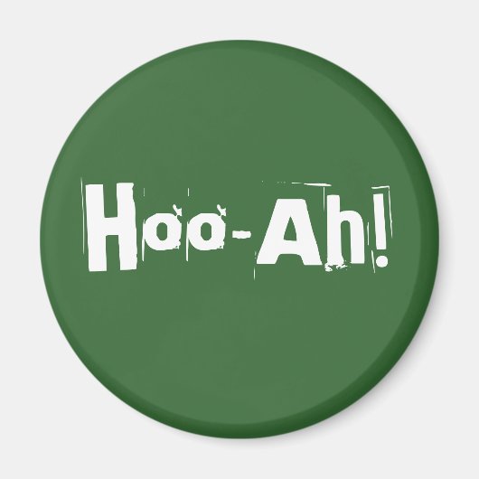 Hoo-Ah! Magnet (Vorne)
