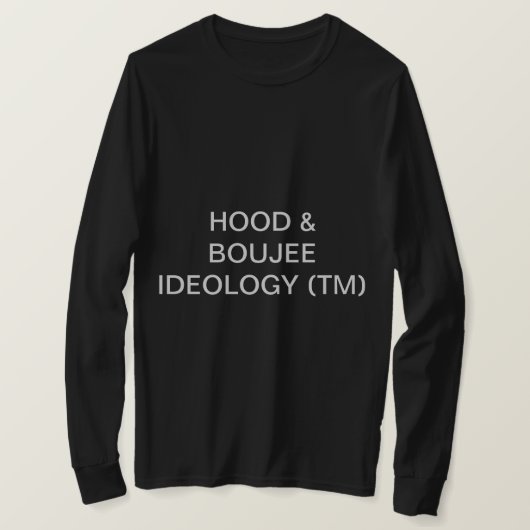 HOOD & BOUJEE IDEOLOGIE T - SHIRT (Design vorne)