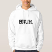Hoodie for all your Bruhs (Vorderseite)