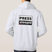 Hoodie Sweatshirt "PRESS STOOPID" (Rückseite)