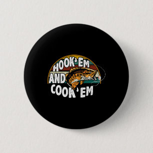 Hook Em Cook Em Fishing Lover Vintag Fisherman Button