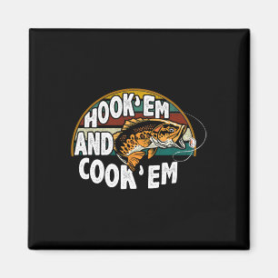 Hook Em Cook Em Fishing Lover Vintag Fisherman Magnet