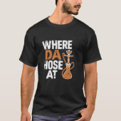 Hookah Life Where Da Hose At Smoke Sesh Design T-Shirt (Vorderseite)