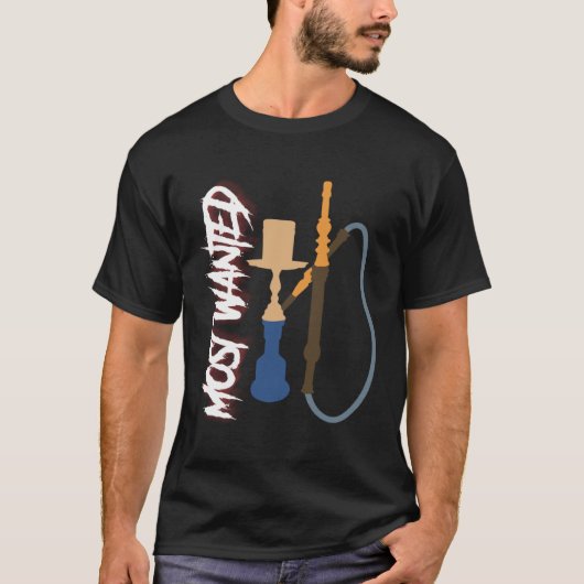 Hookah Most Wanted Shisha Idea For Men Shisha Is T-Shirt (Vorderseite)