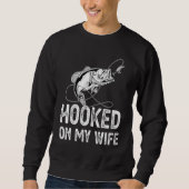 Hooked auf meiner Ehefrau Fischerei Fischfang Natu Sweatshirt (Vorderseite)