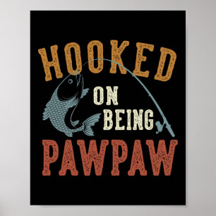 Hooked on be Pawpaw Vatertag Fischen Pawpaw Poster