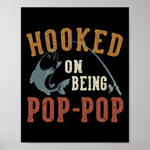 Hooked on being Pop-Pop Vatertag Fischen Pop-p Poster