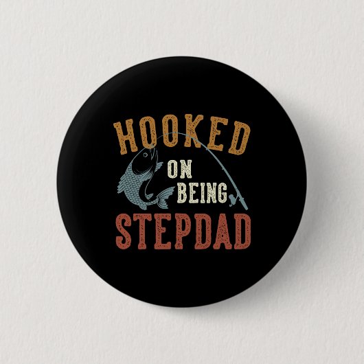 Hooked on being Stepdad Vatertag Fishing Stepd Button (Vorderseite)