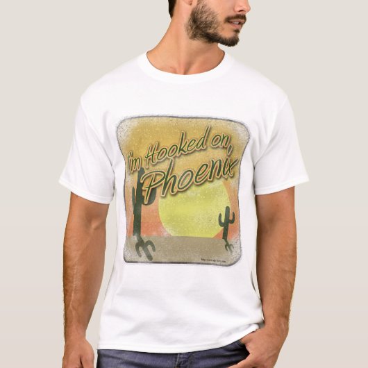 Hooked über Phoenix Arizona Tourist Slogan T-Shirt (Vorderseite)
