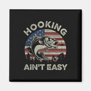 Hooking Ain't Easy Vintag Funny Fishing Fischer Magnet