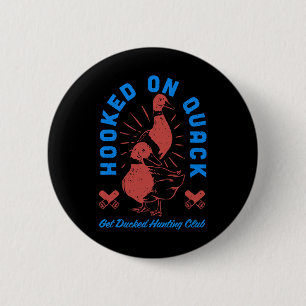 Hookon Quack Ducked Junting Club Funny Desi Button